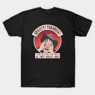 Anxiety? Paranoia? T-Shirt